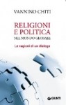 Vannino Chiti – Religioni e politica nel mondo globale. Le ragioni di un dialogo (Giunti, 2011)