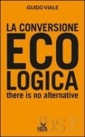 Guido Viale, La conversione ecologica