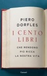 Piero Dorfles, I cento libri che rendono più ricca la nostra vita, Garzanti, 2014