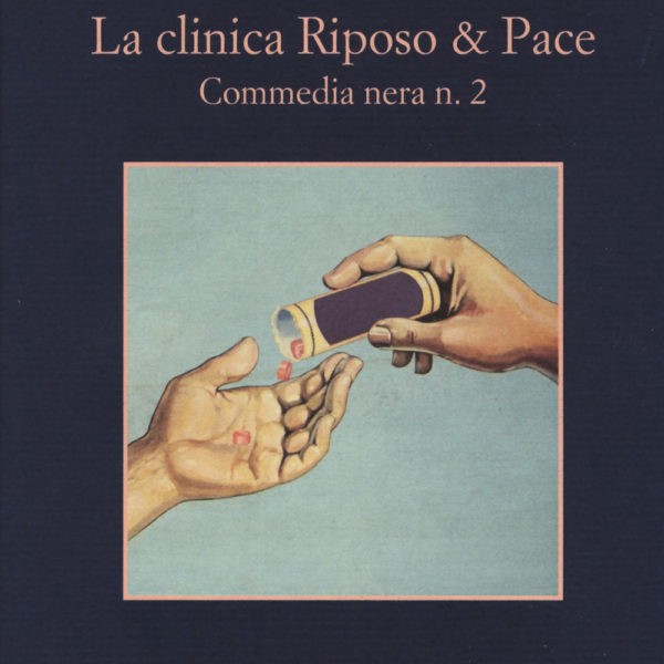 Francesco Recami, La clinica Riposo & pace, commedia nera n. 2 (Sellerio, 2018)