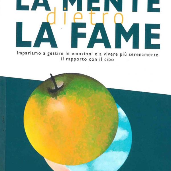 Stefania Rossi, La mente dietro la fame (Toscana Book, 2019)