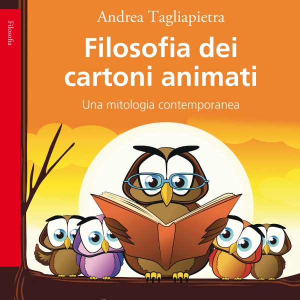 Andrea Tagliapietra, Filosofia dei cartoni animati (Bollati Boringhieri, 2019)