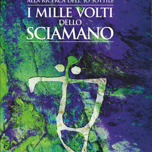 David Bellatalla, Alla ricerca dell’io sottile, i mille volti dello Sciamano (Montura Editing, 2019)