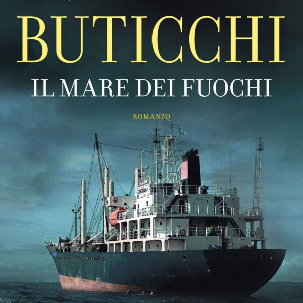 Marco Buticchi, Il mare dei fuochi <span>(Longanesi, 2021)</span>